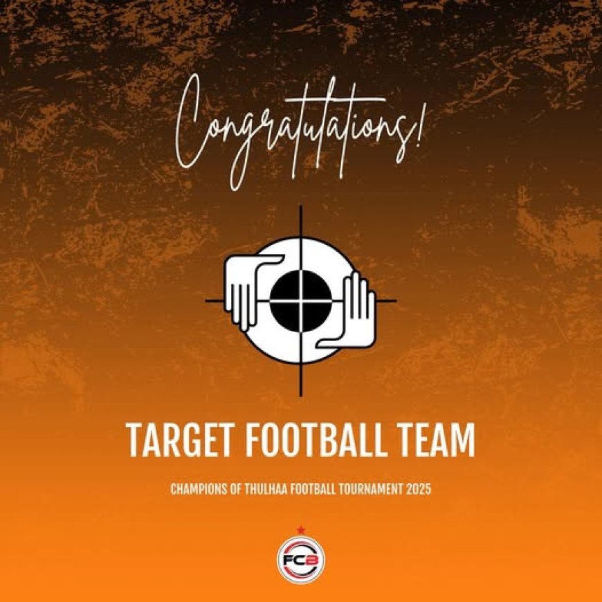 ޓާރގެޓް   ، ތުޅާ ފުޓްބޯޅަ މުބާރާތް 2025 ގެ ޓާރގެޓަށް  -  ޗެމްޕިއަން ޓާރގެޓް